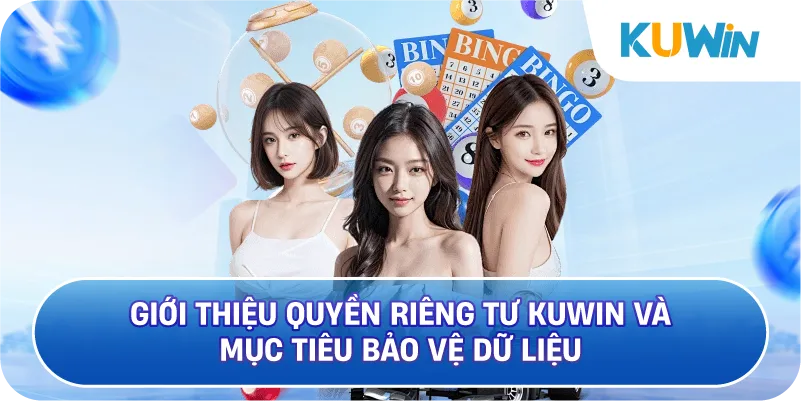 Tổng Quan Về Quyền Riêng Tư KUWIN